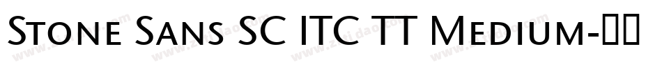 Stone Sans SC ITC TT Medium字体转换